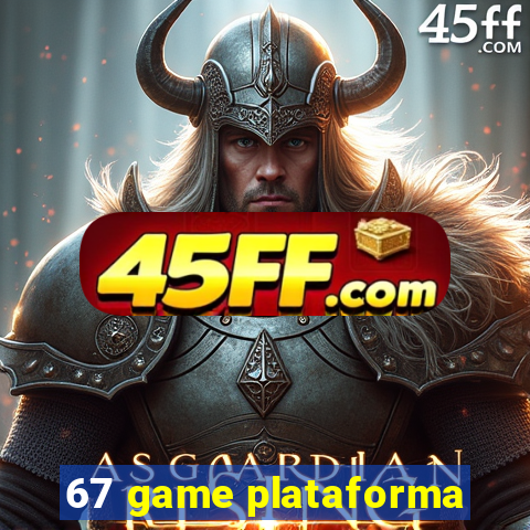 67 game plataforma